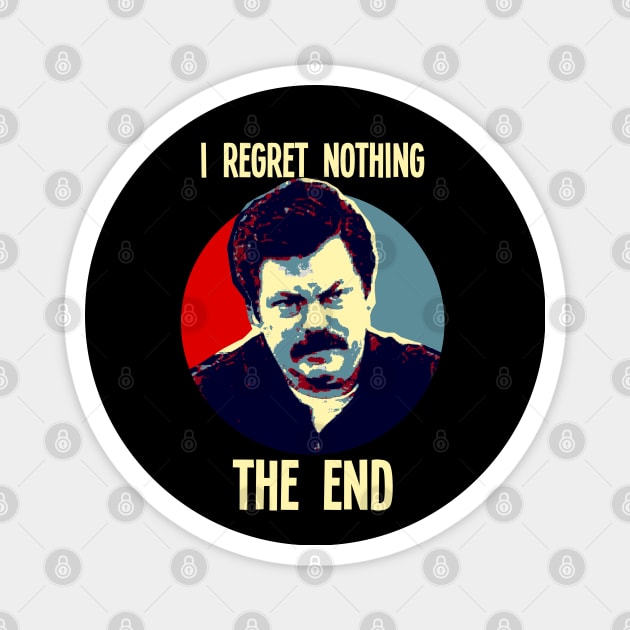 I Regret Nothing. The End. Magnet by OcaSign